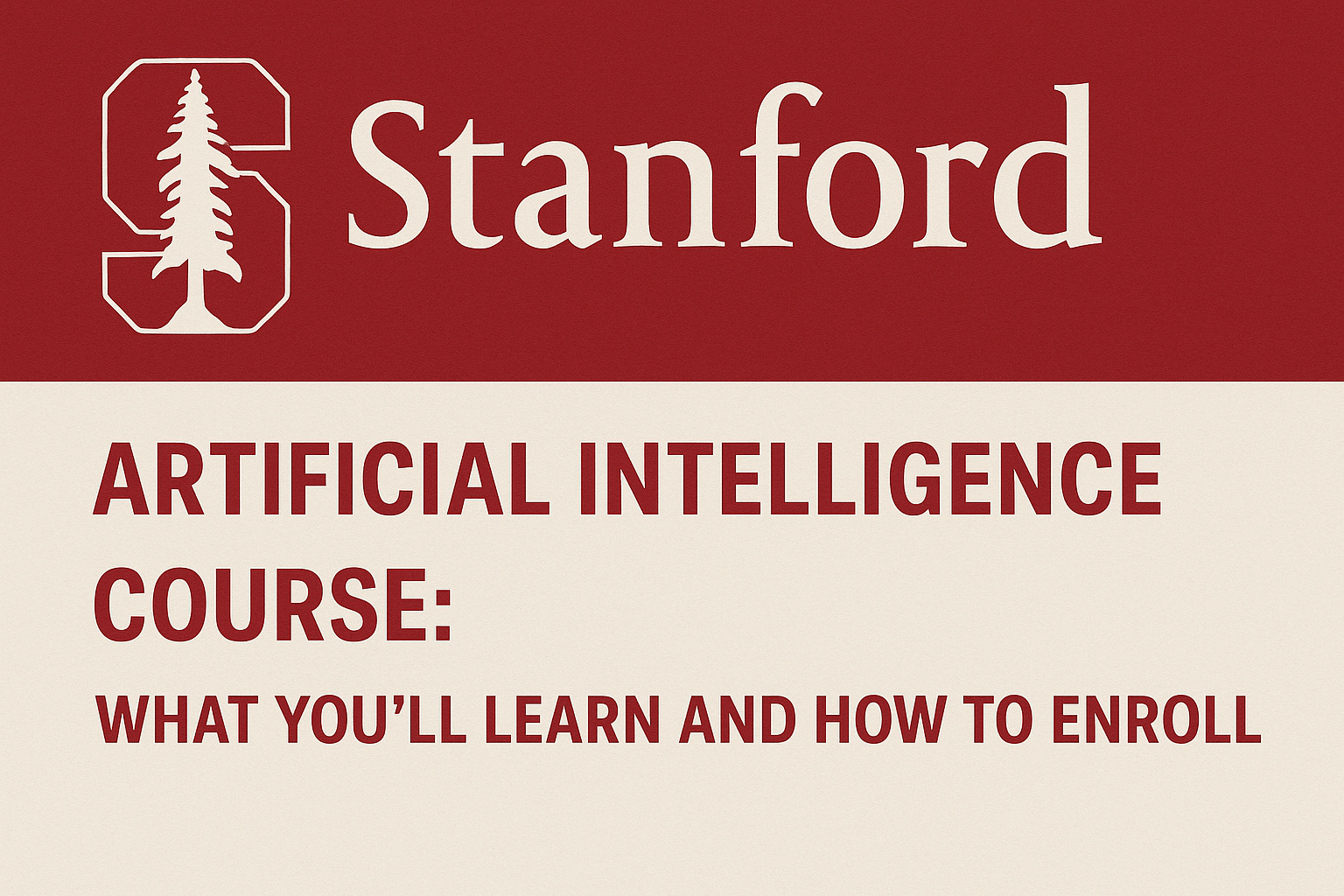 Stanford University Artificial Intelligence Course: What You’ll Learn And How To Enroll